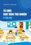 TỔ CHỨC HOẠT ĐỘNG TRẢI NGHIỆM Ở TIỂU HỌC